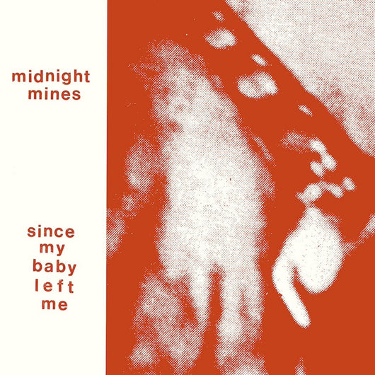 Midnight Mines - Since My Baby Left Me LP