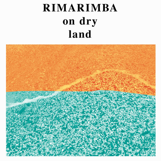 Rimarimba - On Dry Land LP