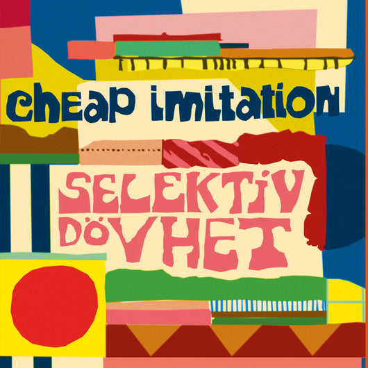 Cheap Imitation - Selektiv Dövhet 7