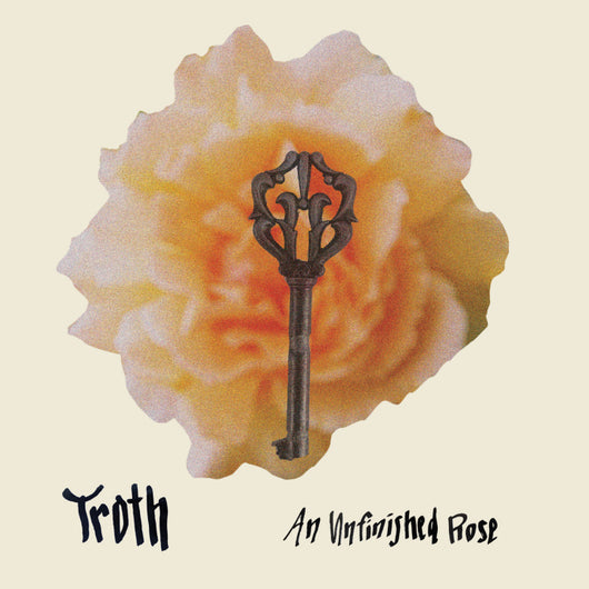 Troth - An Unfinished Rose LP