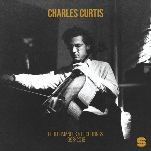 Charles Curtis - Performances and Recordings 1998-2018 2xLP