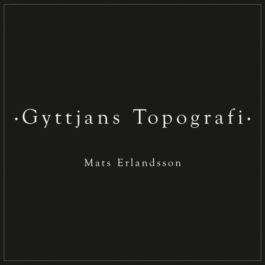 Mats Erlandsson - Gyttjans Topografi LP
