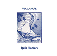 Pascal Gaigne - Iguzki Hauskara LP