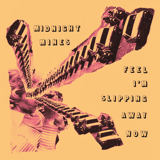 Midnight Mines - Feel I'm Slipping Away Now LP