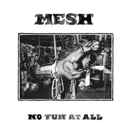 Mesh - No Fun At All LP