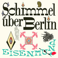 Schimmel über Berlin – Eisenmund LP