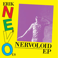 Erik Nervous- Nervoloid 7